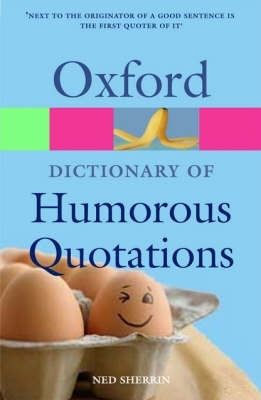 Oxford Dict of Humorous Quotations (Revised)