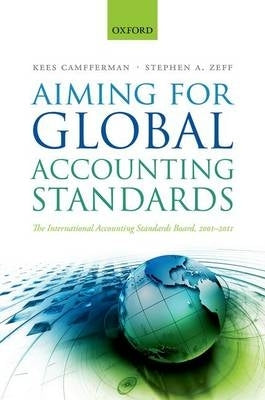 Aiming for Global Accounting Standards the International Accounting Standards Board 2001-2011 (H/C)