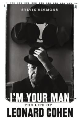 I M Your Man the Life of Leonard Cohen