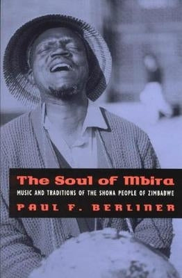 Soul of Mbira Music and Traditions of the Shona People of Zimbabwe