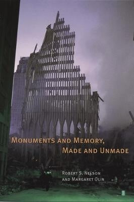 Monuments and Memory Made and Unmade