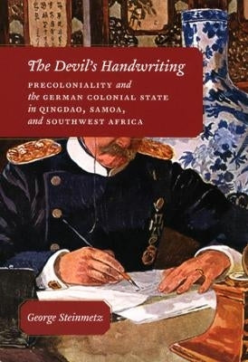 Devils Handwriting Precoloniality and the German Colonial State in Qingdao Samoa and Southwest Afri