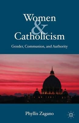 Women and Catholicism Gender Communion and Authority (H/C)