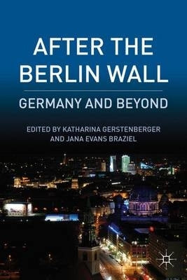 After the Berlin Wall Germany and Beyond (H/C)