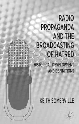 Radio Propaganda and the Broadcasting of Hatred Historical Development and Definitions (H/C)