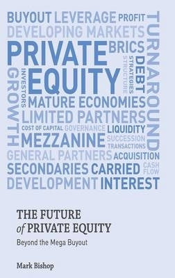 Future of Private Equity Beyond the Mega Buy Out (H/C)