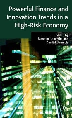 Powerful Finance and Innovation Trends in a High Risk Economy (H/C)