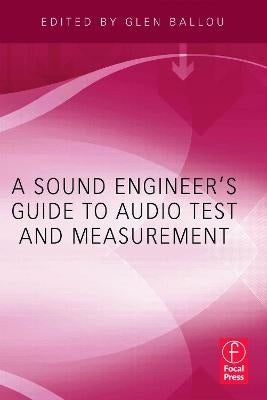 Sound Engineers Guide to Audio Test and Measurement