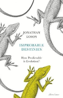Improbable Destinies How Predictable is Evolution