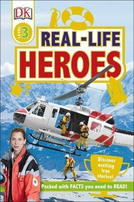Real Life Heroes Dk Reader Level 3