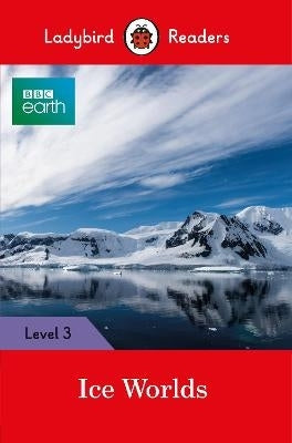 Ladybird Readers Ice Worlds (Level 3)