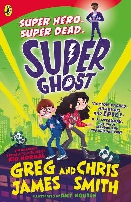 Super Ghost From the Hilarious Bestselling Authors of Kid Normal