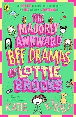 Lottie Brooks 5 the Majorly Awkward Bff Dramas of Lottie Brooks