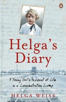 Helgas Diary a Young Girls Account of Life in a Concentration Camp