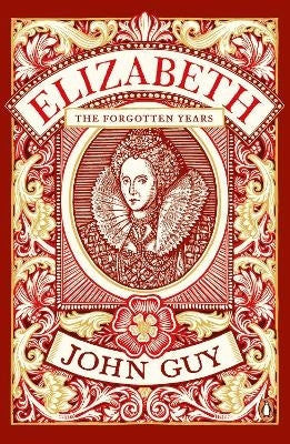 Elizabeth the Forgotten Years