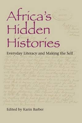 African Hidden Stories Everyday Literacy and Making the Self