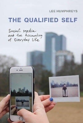 Qualified Self Social Media and the Accounting of Everyday Life (H/C)