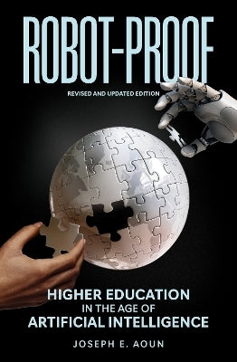 Robot Proof Higher Education in the Age of Artificial Intelligence