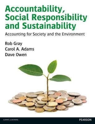 Accountability Social Responsibility and Sustainability Accounting for Society and the Environment
