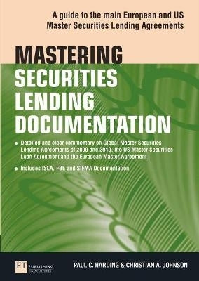 Mastering Securities Lending Documentation a Practical Guide to the Main European and Us Master Sec