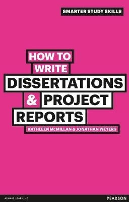 How to Write Dissertations and Project Reports Smarter Study Skills