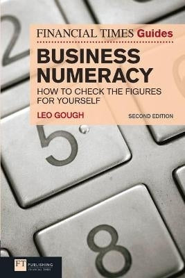 Financial Times Guide to Business Numeracy How to Check the Figures for Yourself