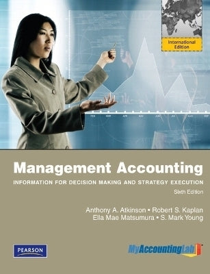 Management Accountinginformation for Decision Making and Strategy Execution