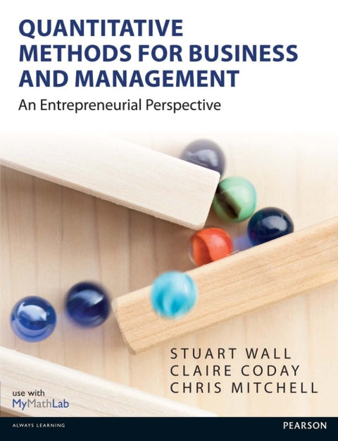 Quantitative Methods for Business and Management an Entrepreneurial Perspective