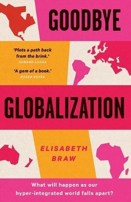 Goodbye Globalization the Return of a Divided World