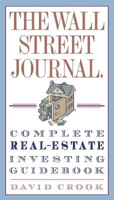 Wall Street Journal Complete Real Estate Investing Guidebook