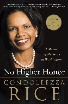 No Higher Honor a Memoir of My Years in Washington