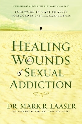 Healing the Wounds of Sexual Addiction