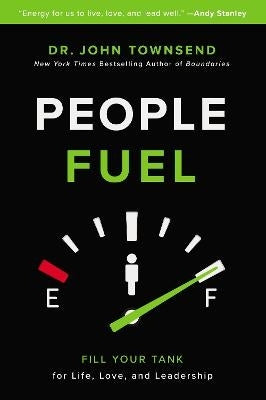 People Fuel Fill Your Tank for Life Love and Leadership
