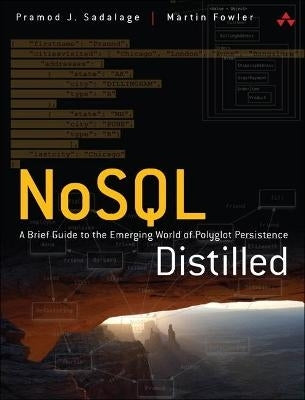 Nosql Distilled a Brief Guide to the Emerging World of Polyglot Persistence