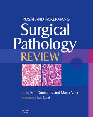 Rosai and Ackermans Surgical Pathology Review