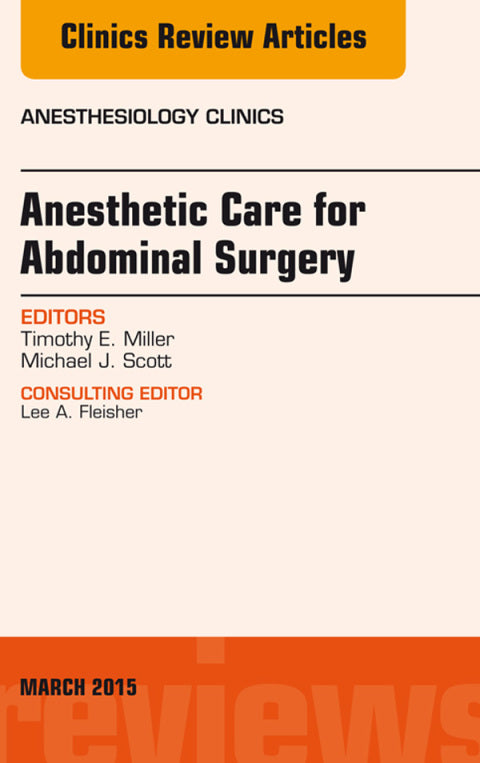 Anesthetic Care for Abdominal Surgery an Issue of Anesthesiology Clinics