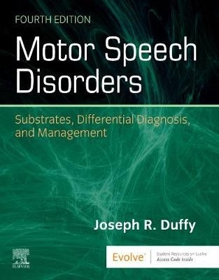 Motor Speech Disorders Substrates Differential Diagnosis and Management