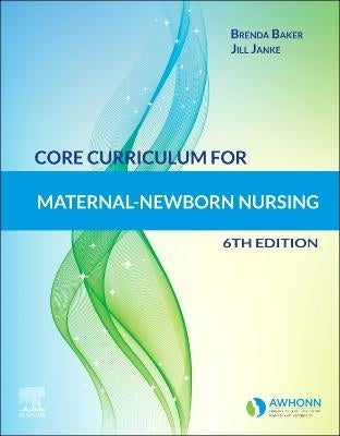 Core Curriculum for Maternal Newborn Nursing