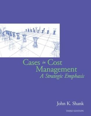Cases in Cost Management a Strategic Emphasis