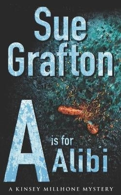 A is for Alibi a Kinsey Millhone Mystery
