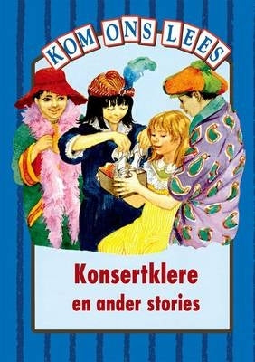 Konsert Klere En Ander Stories Blou Vlak Gr 2 (Leesboek)
