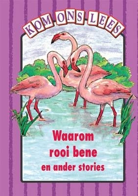 Waarom Rooi Bene En Ander Stories Gr 3 (Reader)