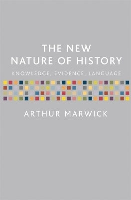 New Nature of History Knowledge Evidence and Language
