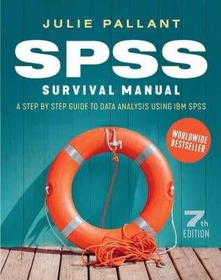 Spss Survival Manual a Step by Step Guide to Data Analysis Using Ibm Spss