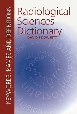 Radiological Sciences Dict Keywords Names and Definitions