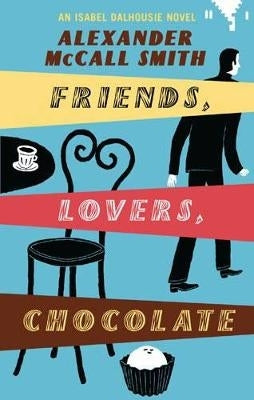 Friends Lovers and Chocolate