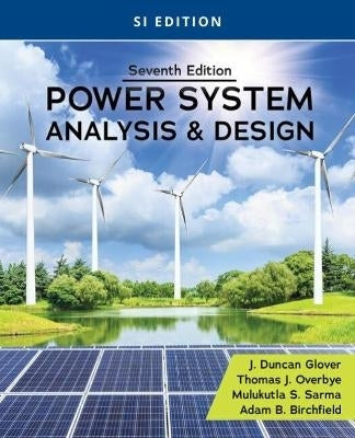 Power System Analysis and Design (Si Edition)