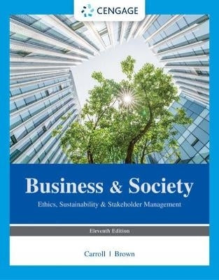 Business and Society Ethics Sustainability and Stakeholder Management