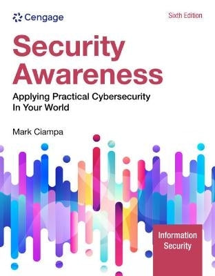 Security Awareness Applying Practical Cybersecurity in Your World