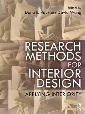 Research Methods for Interior Design Applying Interiority